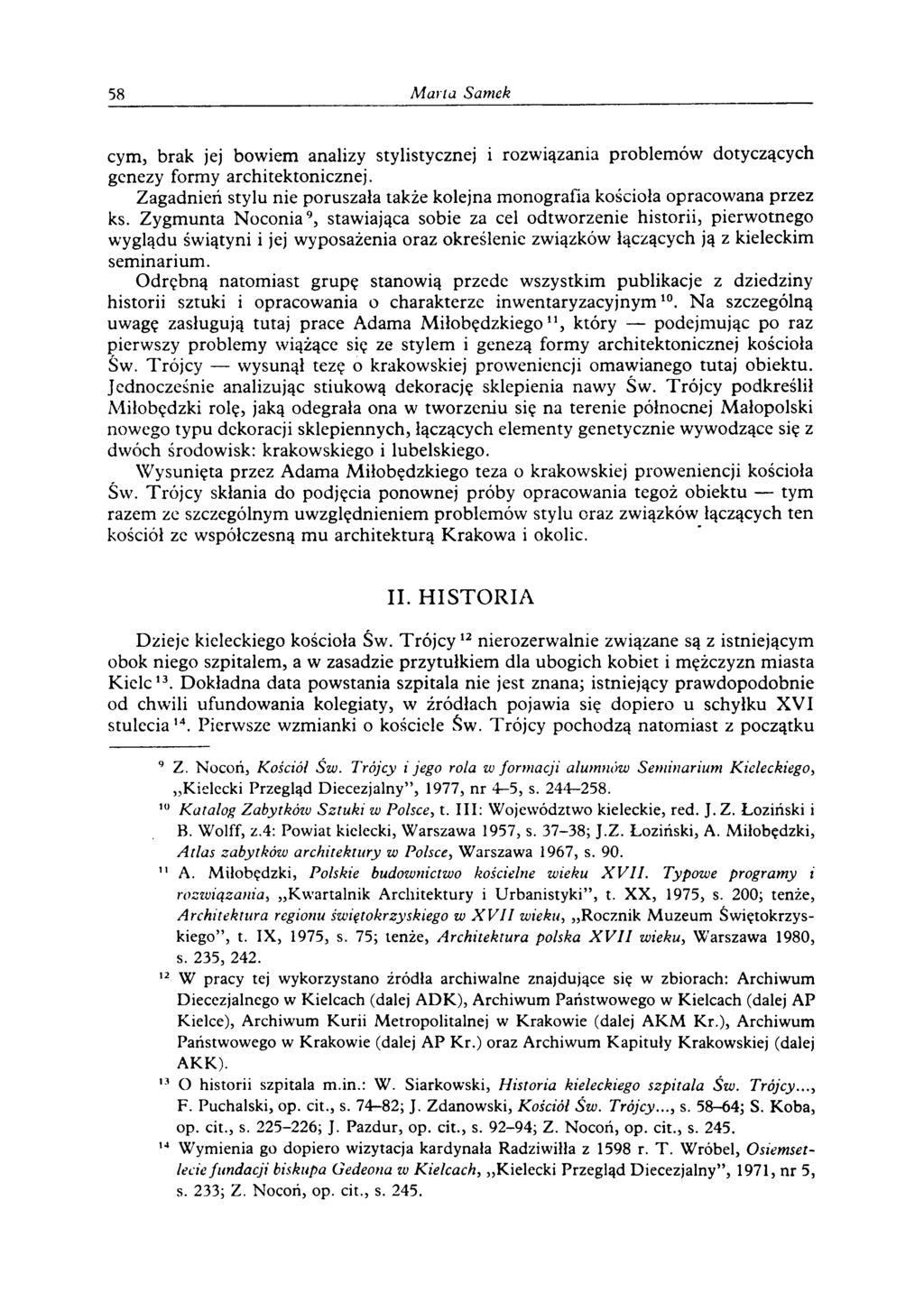 58 M arła Samek cym, brak jej bowiem analizy stylistycznej i rozwiązania problemów dotyczących genezy formy architektonicznej.