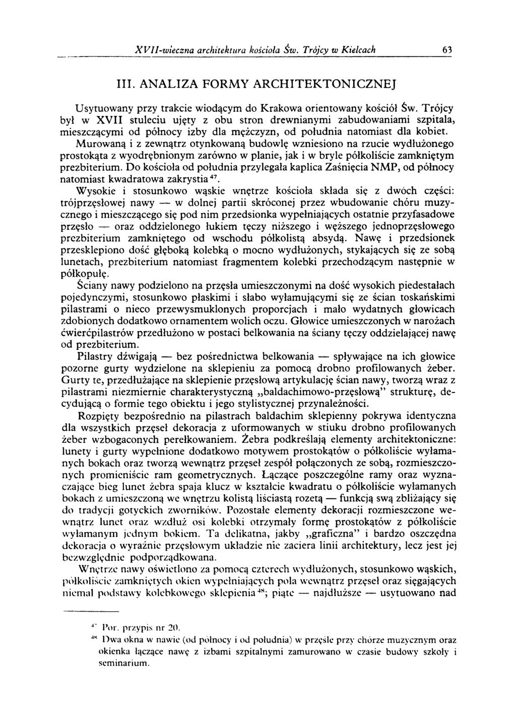 X V Il-w ieczn a architektura kościoła Św. Trójcy w Kielcach 63 III. ANALIZA FORMY ARCHITEKTONICZNEJ Usytuowany przy trakcie wiodącym do Krakowa orientowany kościół Św.