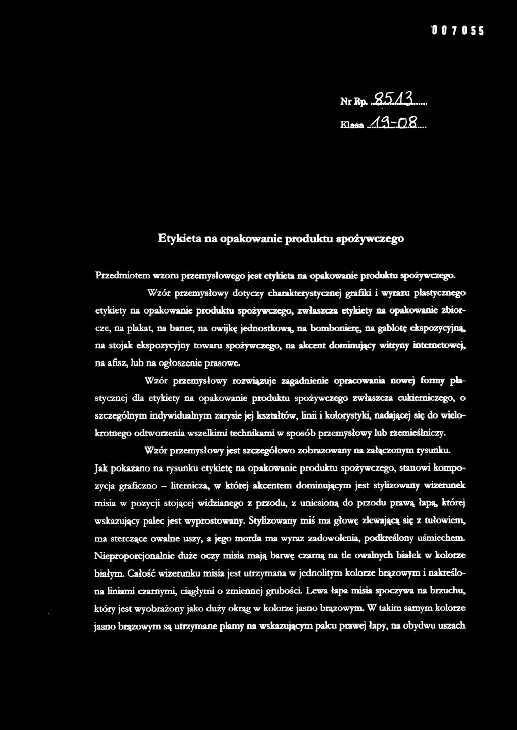 jednostkową, na bombonierę, na gablotę ekspozycyjną, na stojak ekspozycyjny towaru spożywczego, na akcent dominujący witryny internetowej, na afisz, lub na ogłoszenie prasowe.