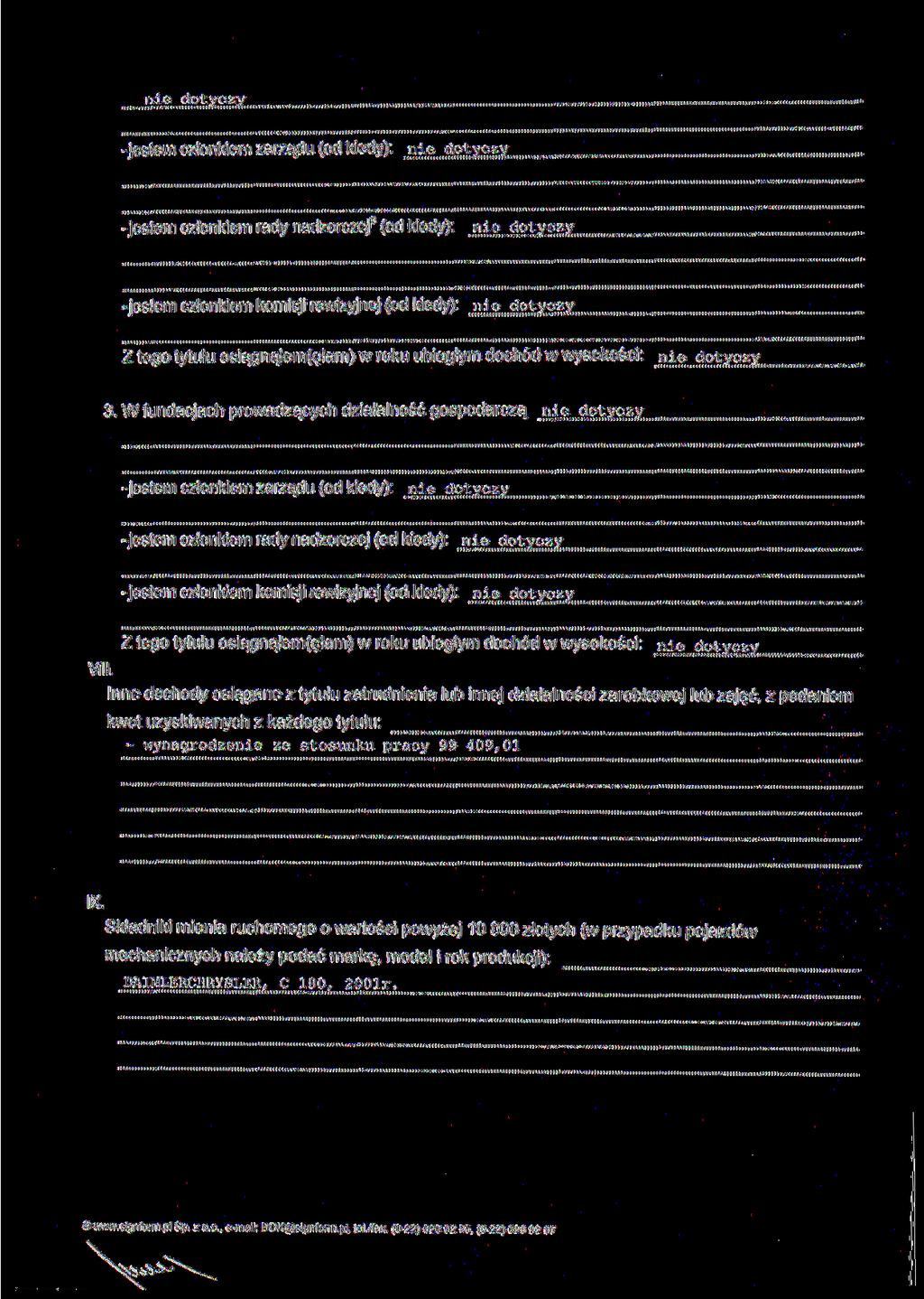 nie -jestem członkiem zarządu (od kiedy):.nie..dotycz^ -jestem członkiem rady nadzorczej (od kiedy):.nie..dotyczy -jestem członkiem komisji rewizyjnej (od kiedy): nie Z tego tytułu osiągnąłem(ęłam) w roku ubiegłym dochód w wysokości:,nie.