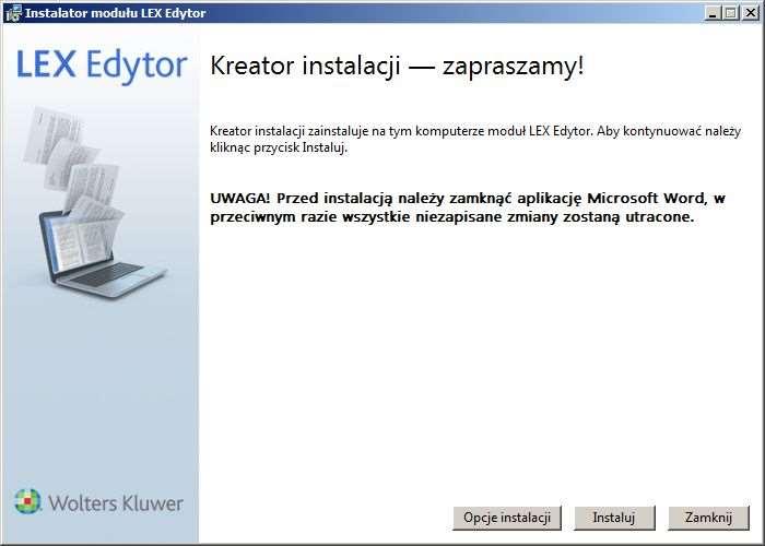 Rys. 2 Okno kreatora instalacji Po pomyślnym zakończeniu procesu instalacji, otwarcie programu MS Word lub dowolnego pliku formacie MS WORD spowoduje, że wtyczka LEX Edytor załaduje się automatycznie
