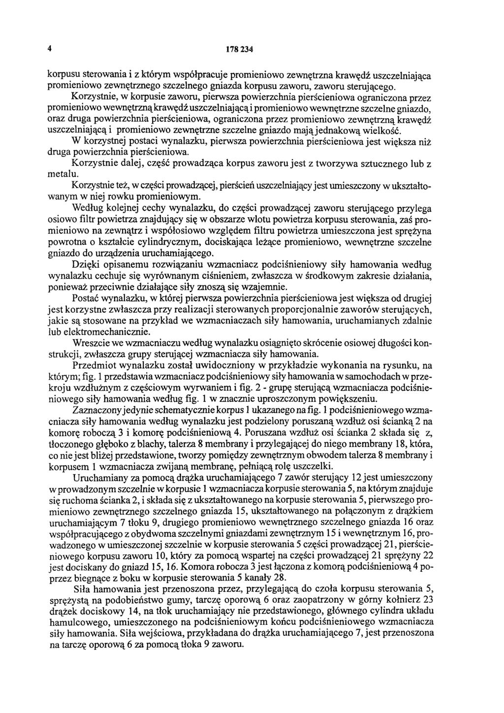 4 178 234 korpusu sterowania i z którym współpracuje promieniowo zewnętrzna krawędź uszczelniająca promieniowo zewnętrznego szczelnego gniazda korpusu zaworu, zaworu sterującego.