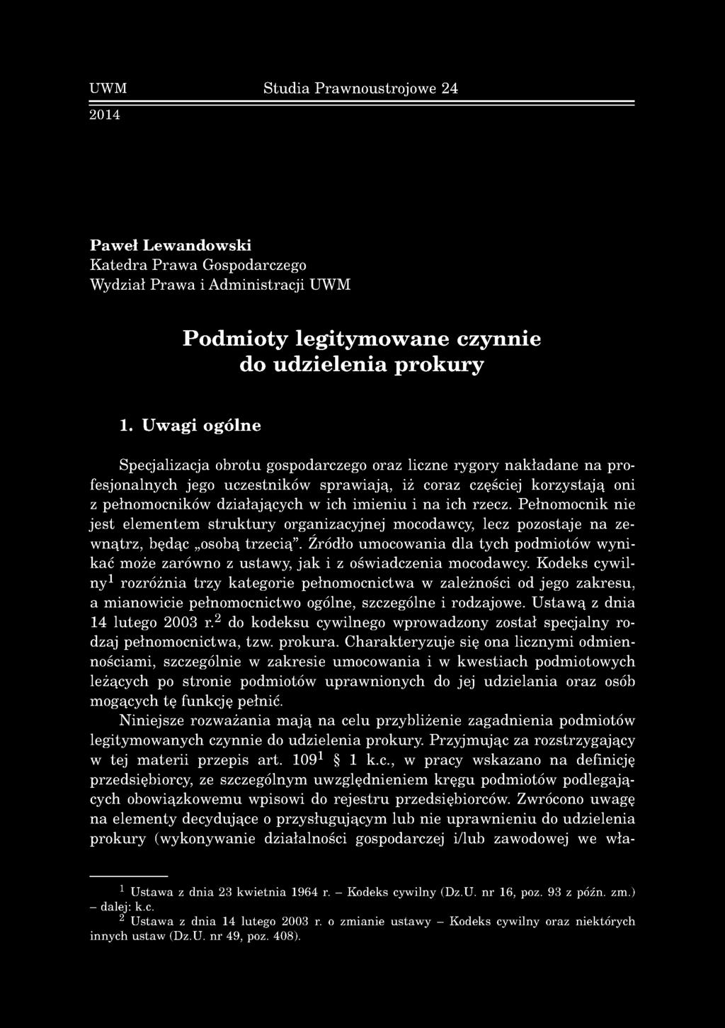 UWM S tu d ia P raw n o u stro jo w e 24 2014 P aw eł L ew andow ski K a te d ra P ra w a G ospodarczego W ydział P ra w a i A d m in istracji UW M Podmioty legitymowane czynnie do udzielenia prokury