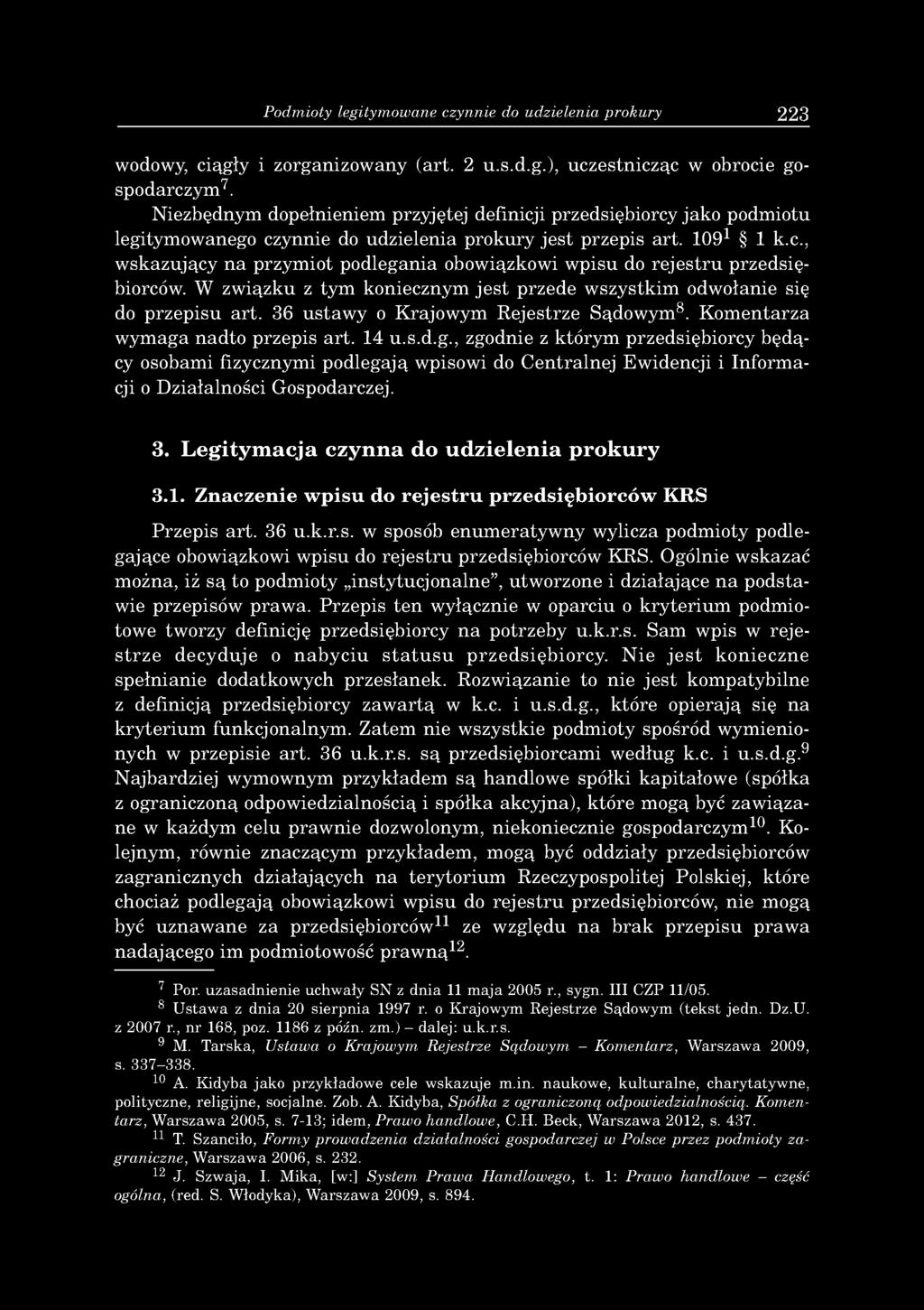 Podmioty legitymowane czynnie do udzielenia prokury 223 wodowy, ciągły i zorganizow any (a rt. 2 u.s.d.g.), uczestn icząc w obrocie gosp o d arczy m 7.