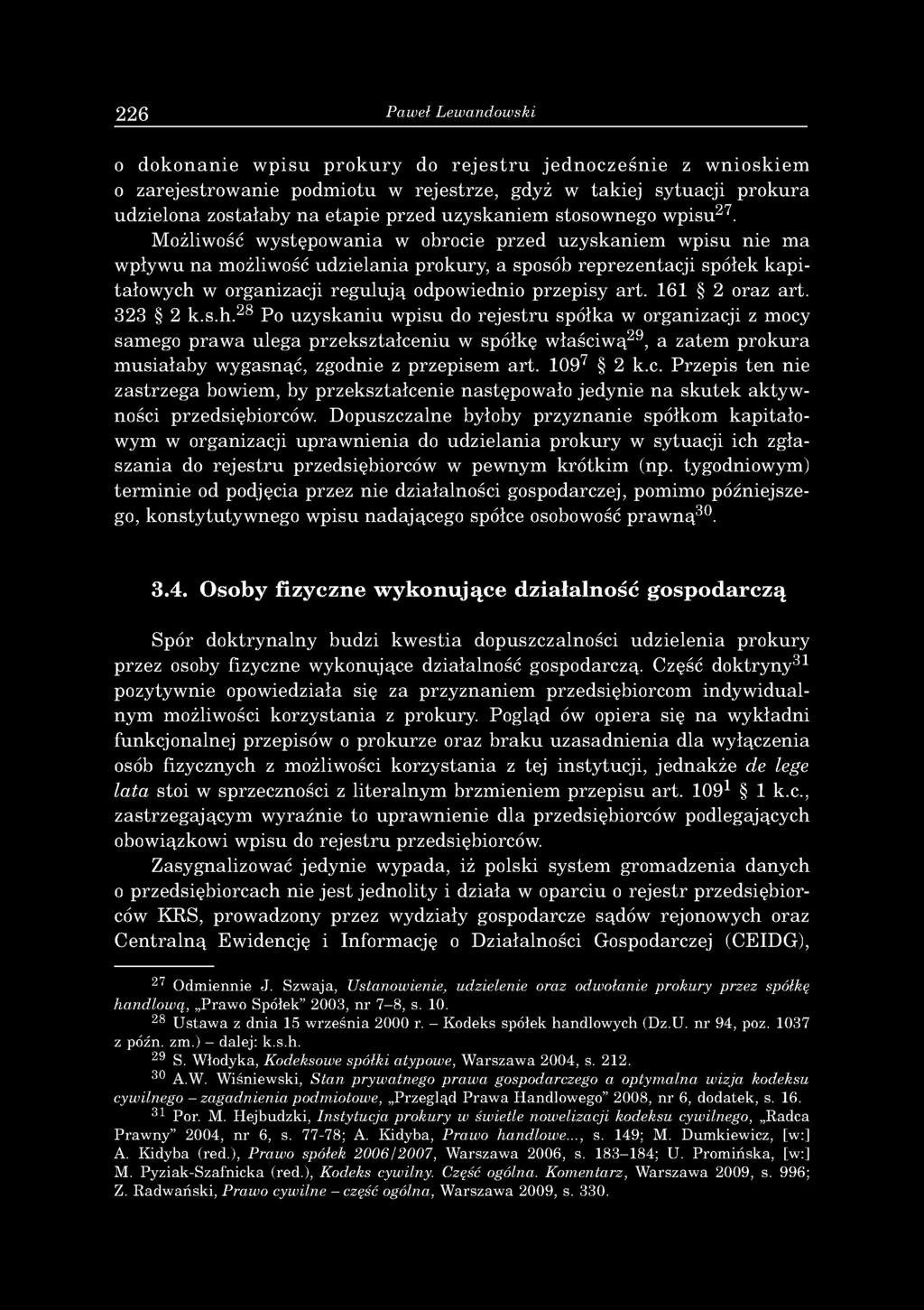 M ożliw ość w y stęp o w an ia w obrocie p rzed u z y sk a n ie m w p isu n ie m a w pływ u n a m ożliw ość u d z ie la n ia prokury, a sposób re p re z en ta c ji spółek k a p i tało w y ch w o rg
