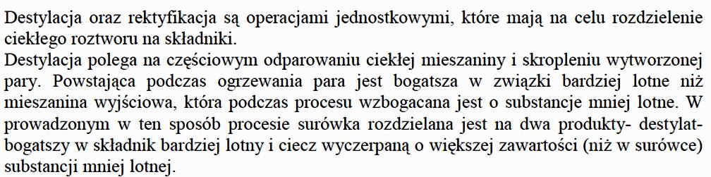 DESTYLACJA / REKTYFIKACJA - wprowadzenie - ciekłe wzbogacanie destylatu w składnik bardziej lotny. Rektyfikacja polega - w istocie na wielostopniowej destylacji, realizowanej w tzw.