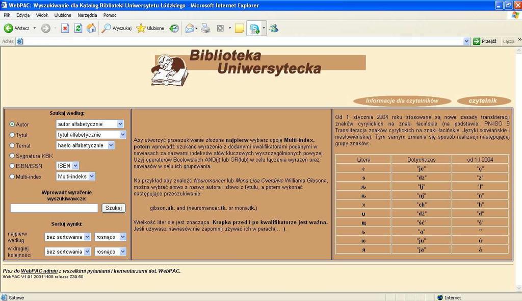odnośnik do katalogu bibliotecznego, który moŝemy przejrzeć za pośrednictwem komputera. Dostęp do katalogu następuje za pomocą nowej strony, która wygląda tak, jak na rysunku 2. Rys.
