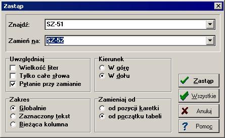 10 Załączniki 10139 Zastąp - dialog Dialog ten służy do określania parametrów szukania i zamiany tekstu w tabeli oraz wyznaczenia sposobu i zakresu jej przeszukiwania Dialog Zastąp Pola dialogu