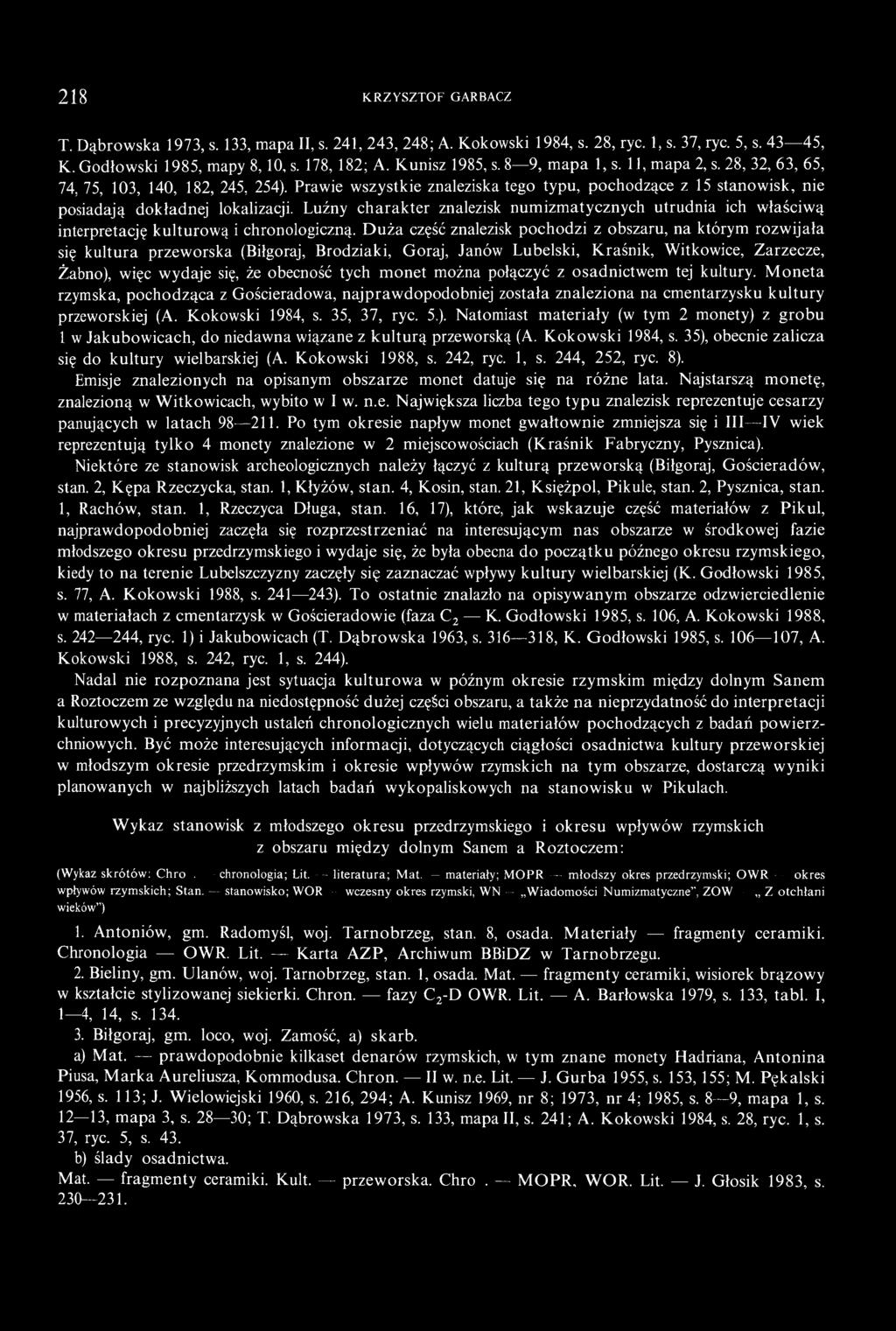 Luźny charakter znalezisk numizmatycznych utrudnia ich właściwą interpretację kulturową i chronologiczną.