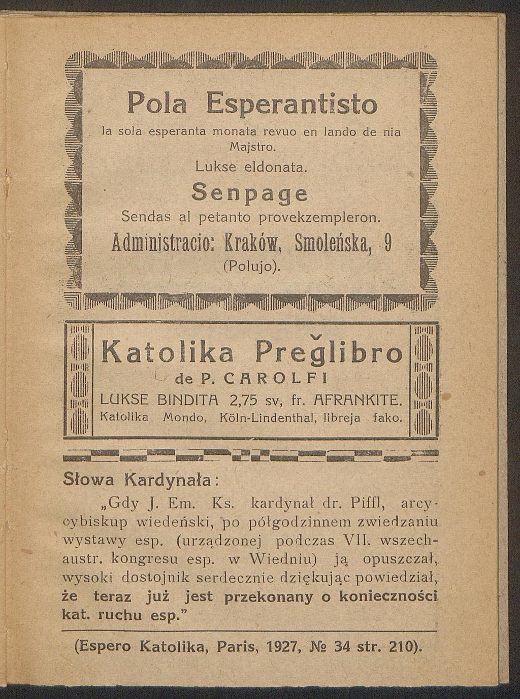 1 Pola Esperantisto m I la sola esperanta m onata revuo en lando de nia Majstro. Lukse eldonata. Sen page Sendas al petanto provekzempleron. Adm inistracjo: Kraków, Sm oleńska, 9 (Polujo). IIMI!