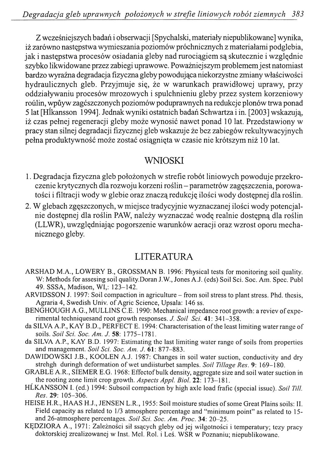 D egradacja gleb upraw nych położonych w strefie liniow ych robót ziem nych 383 Z wcześniejszych badań i obserwacji [Spychalski, materiały niepublikowane] wynika, iż zarówno następstwa wymieszania