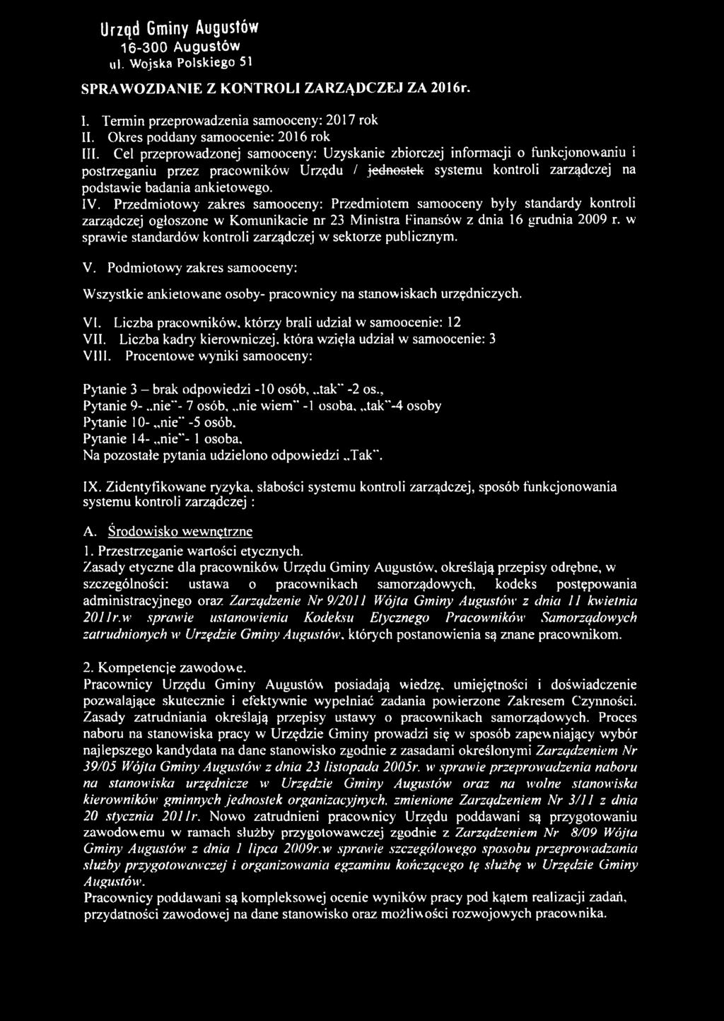 Liczba pracowników, którzy brali udział w samoocenie: 12 VII. Liczba kadr)' kierowniczej, która wzięła udział w samoocenie: 3 VIII.