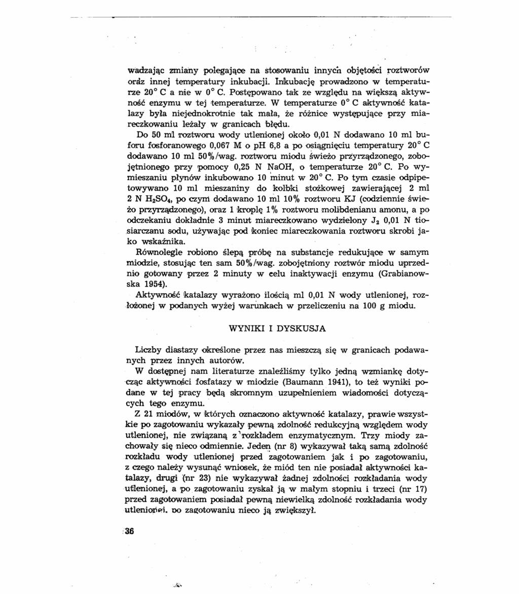 wadzając zmiany polegające na stosowaniu innych objętości roztworów oraz innej temperatury inkubacji. Inkubację prowadzono w tempera turze 20 C a nie w 0 C.