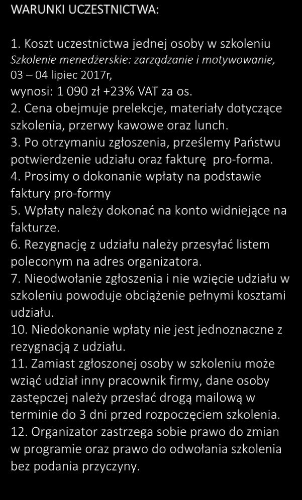 Szkolenie menedżerskie: zarządzanie i motywowanie Zarezerwuj już dziś! Wypełniony formularz wyślij na e-mail: k.wysocka@flowagro.pl Formularz jest przeznaczony dla jednej osoby.