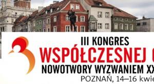 III Kongres Współczesnej Onkologii Nowotwory wyzwaniem XXI wieku Zapraszamy do udziału w III Kongresie Współczesnej Onkologii z serii NOWOTWORY WYZWANIEM XXI WIEKU, który odbędzie się w Poznaniu w