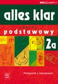 Autor: Krystyna Łuniewska, Maria Zagórna, Urszula Tworek, Zofia Wąsik Numer dopuszczenia: 32/07 Alles klar 2a - zakres podstawowy Podręcznik z ćwiczeniami dla liceum ogólnokształcącego,