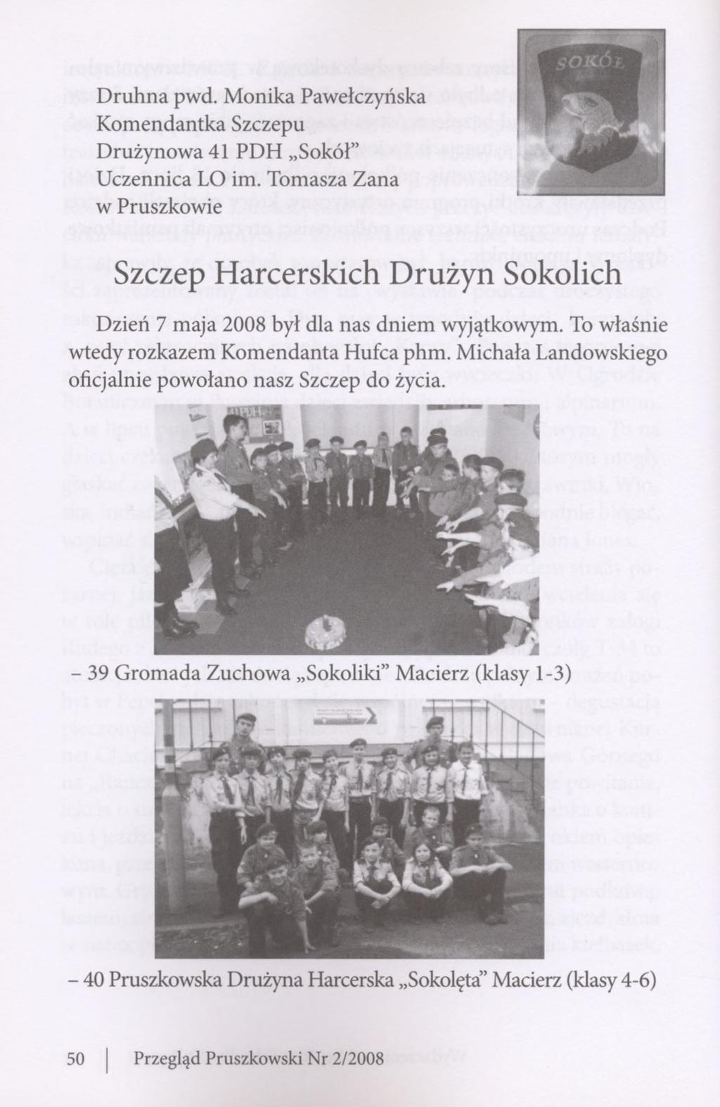 Druhna pwd. Monika Pawełczyńska Komendantka Szczepu Drużynowa 41 PDH Sokół" Uczennica LO im.