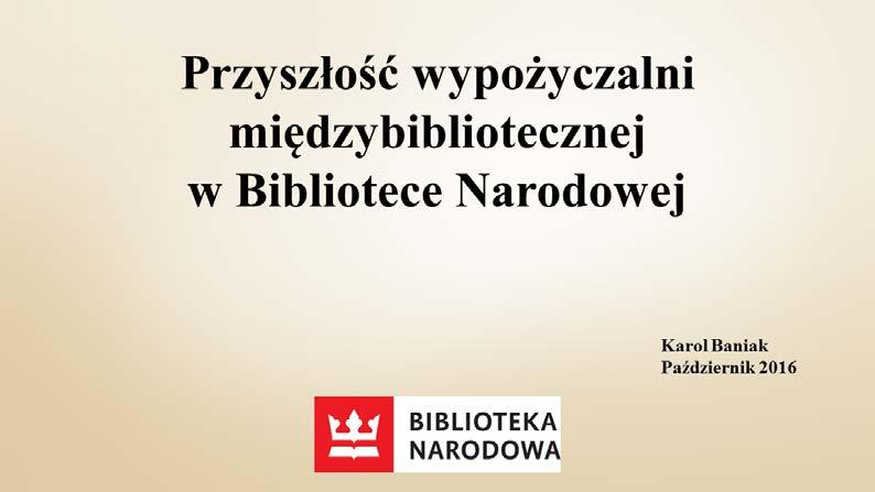 BIBLIOTEKA NARODOWA KAROL BANIAK: PRZYSZŁOŚĆ