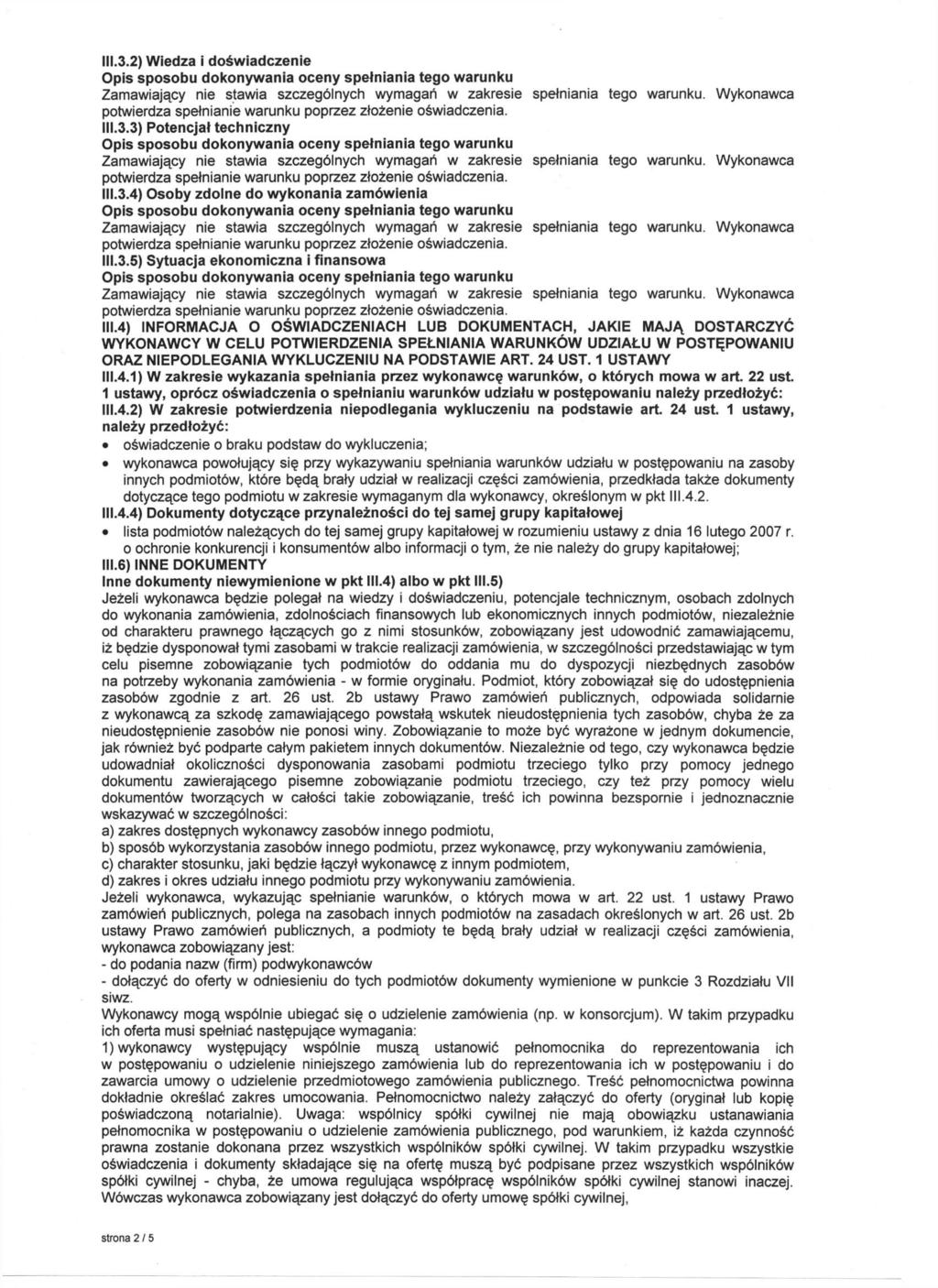 111.3.2) Wiedza i doświadczenie 111.3.3) Potencjał techniczny 111.3.4) Osoby zdolne do wykonania zamówienia 111.3.5) Sytuacja ekonomiczna i finansowa iii.