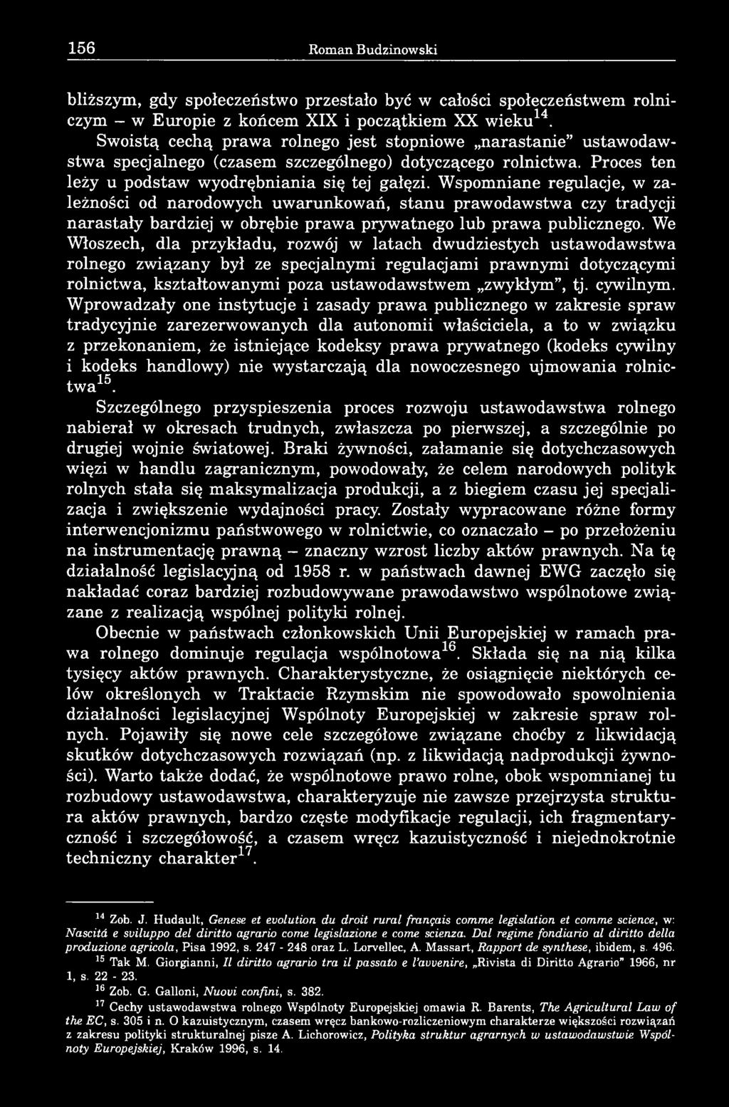 Wspomniane regulacje, w zależności od narodowych uwarunkowań, stanu prawodawstwa czy tradycji narastały bardziej w obrębie prawa prywatnego lub prawa publicznego.