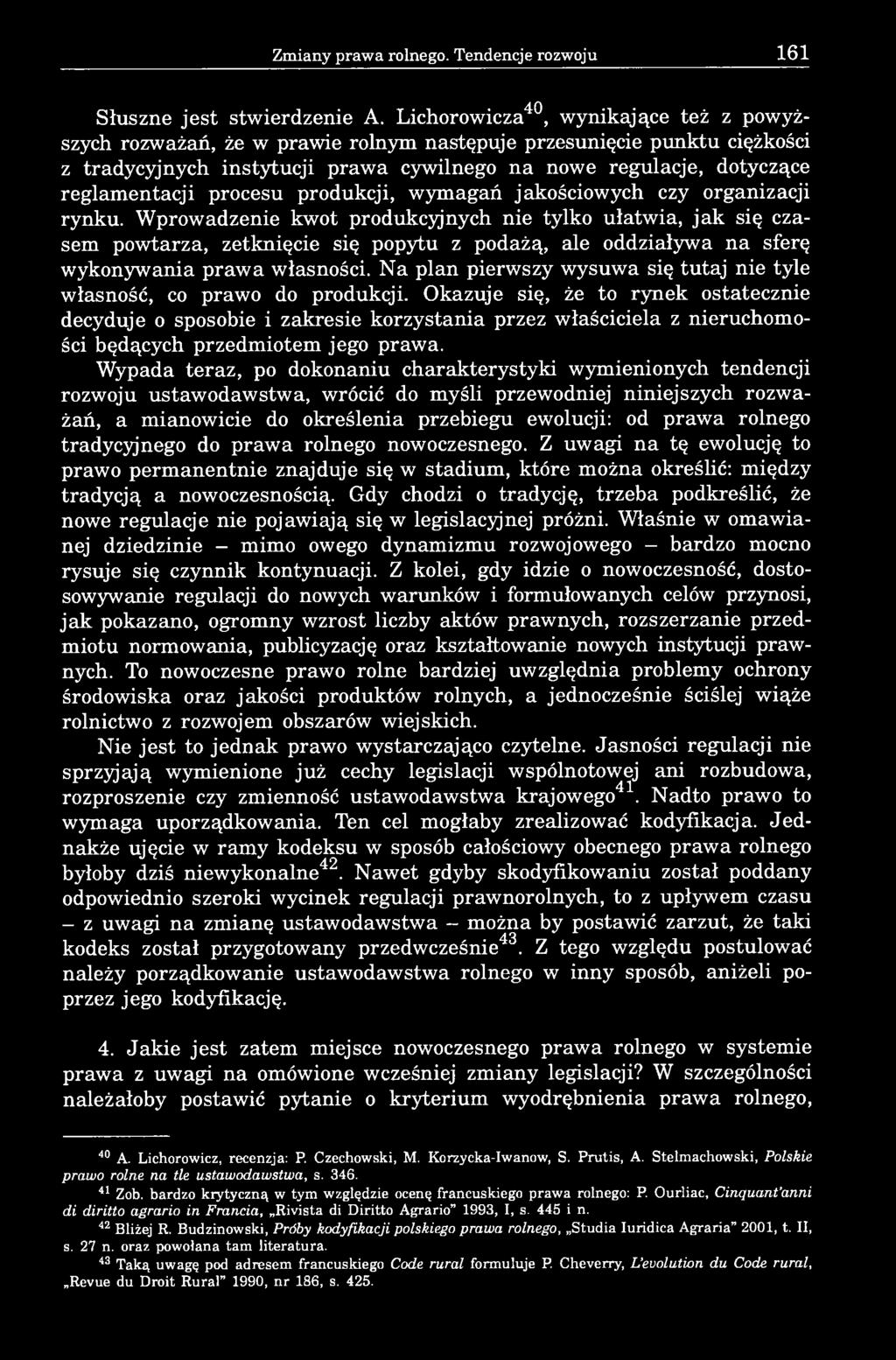 procesu produkcji, wymagań jakościowych czy organizacji rynku.