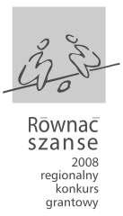 Program Polsko - Amerykańskiej Fundacji Wolności Równać Szanse 2008 Regionalny Konkurs Grantowy Termin składania wniosków: do 1 października 2008 r.