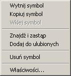 Menu kontekstowe symboli w bibliotece symboli Za pomocą prawego klawisza myszy na symbolu wyświetlamy następujące menu: Usuń symbol Wskazany symbol po potwierdzeniu zostanie usunięty.
