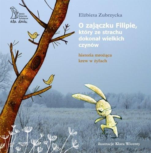 Elżbieta Zubrzycka O zajączku Filipie,