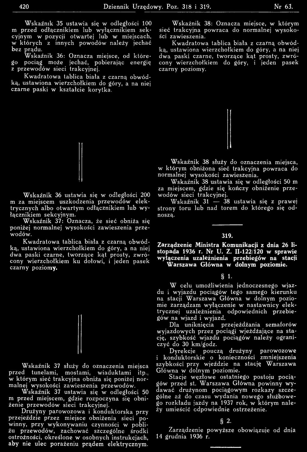 K w adratow a tablica biała z czarną ob w ód ką, dwa paski czarne, tw orzące kąt prosty, z w ró cony w ierzchołkiem do góry, i jeden pasek czarny poziom y.