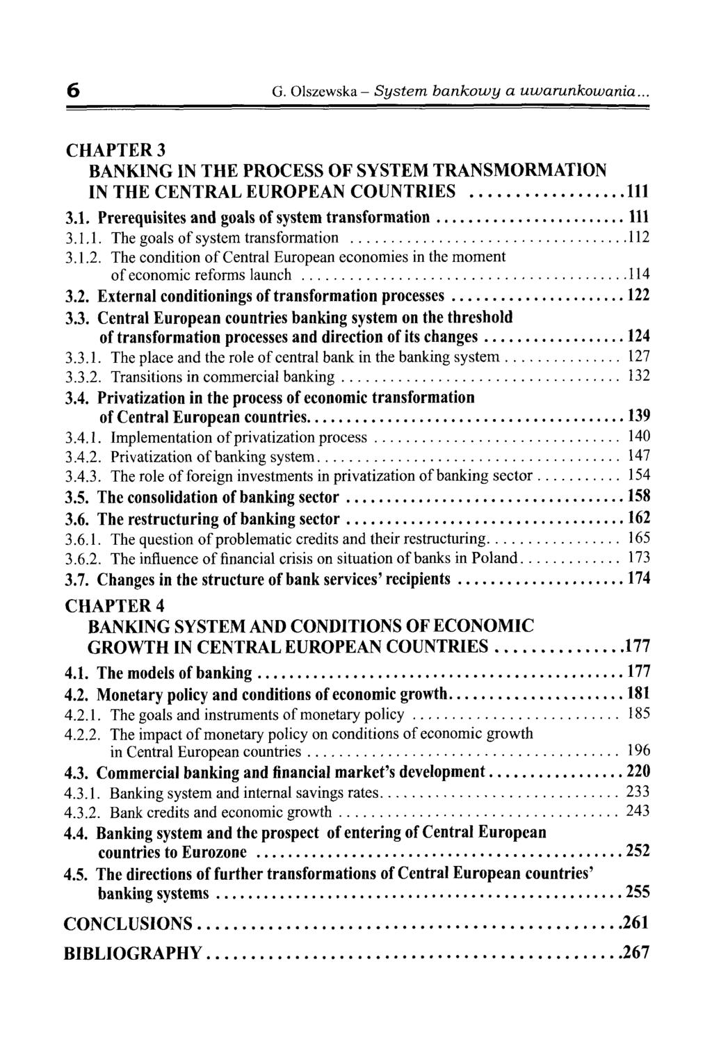 6 G. Olszewska - System bankowy a uwarunkowania. CHAPTER 3 BANKING IN THE PROCESS OF SYSTEM TRAN SMORM AT ION IN THE CENTRAL EUROPEAN COUNTRIES 3.1.