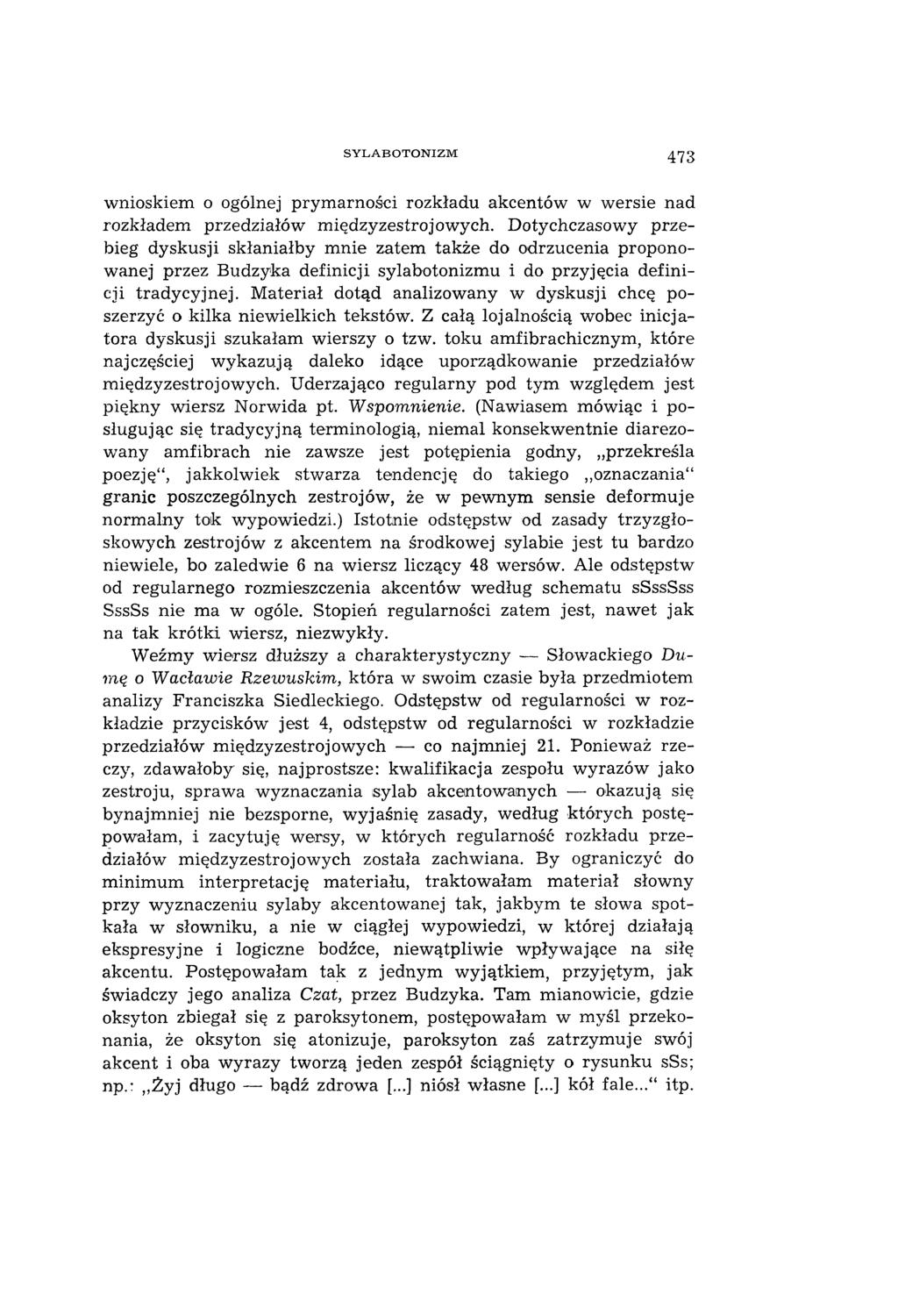 S Y L A B O T O N IZ M 473 wnioskiem o ogólnej prym arności rozkładu akcentów w wersie nad rozkładem przedziałów m iędzyzestroj owych.
