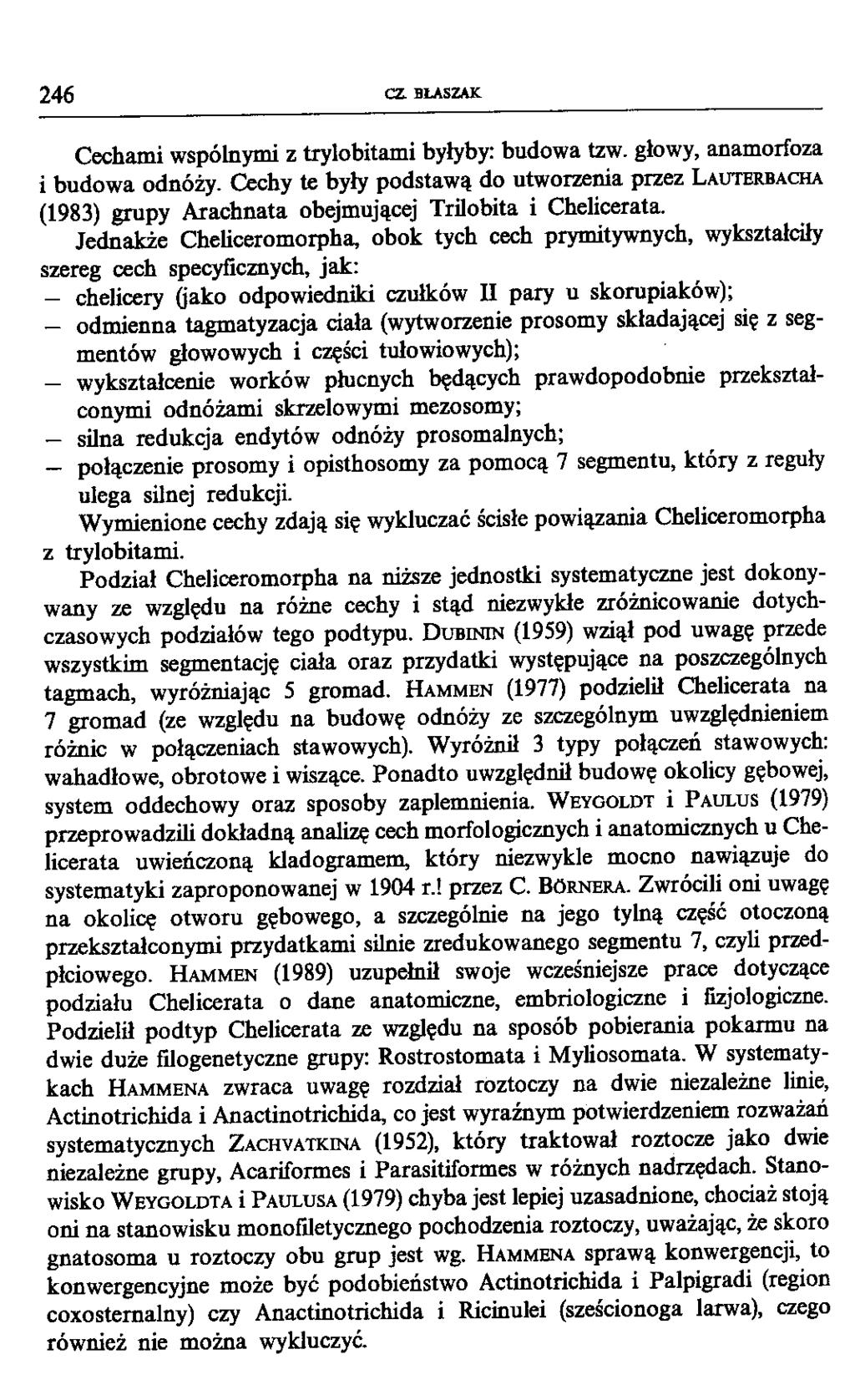 246 CZ. BLASZAK Cechami wspolnymi z trylobitami bylyby: budowa tzw. glowy, anamorfoza i budowa odnozy.
