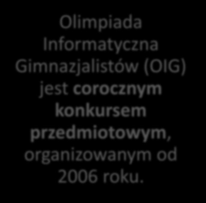 IDEA OLIMPIADY INFORMATYCZNEJ GIMNAZJALISTÓW