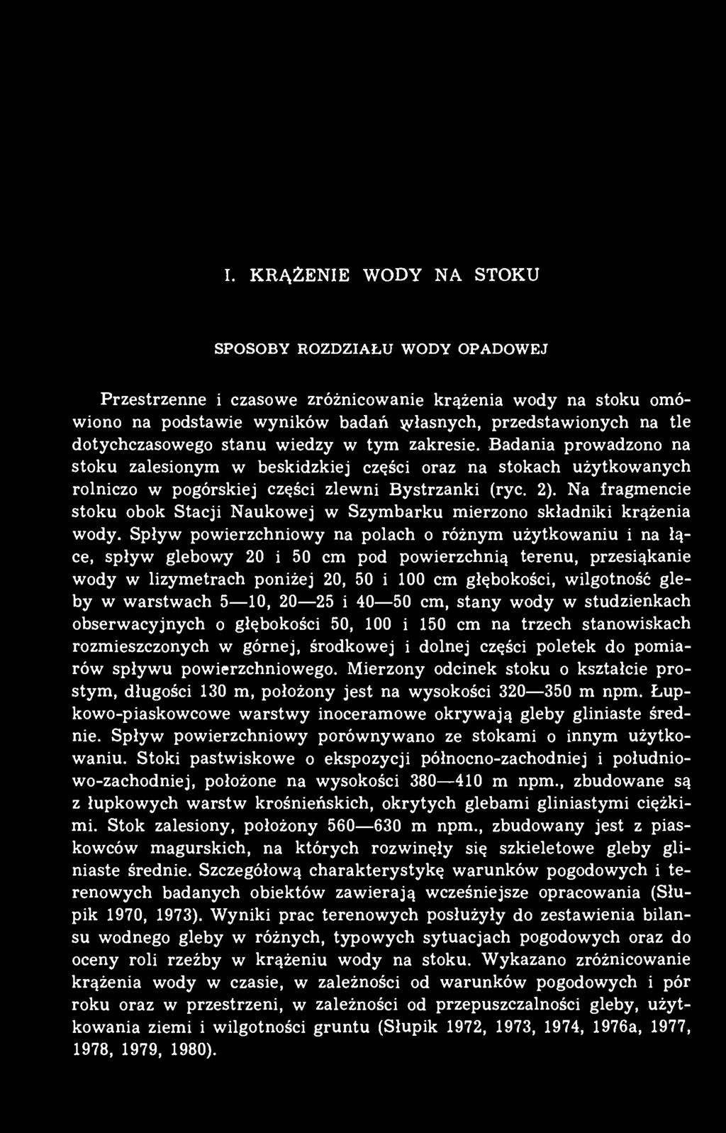 Na fragmencie stoku obok Stacji Naukowej w Szymbarku mierzono składniki krążenia wody.