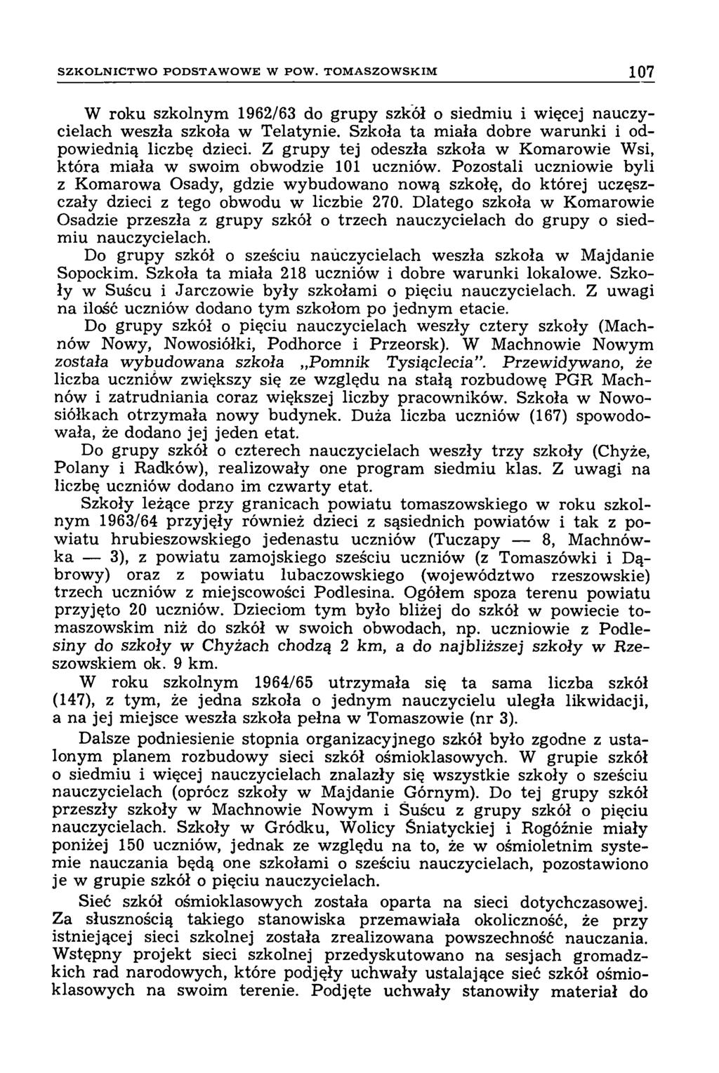 S Z K O L N IC T W O P O D S T A W O W E W P O W. T O M A S Z O W S K IM 107 W roku szkolnym 1962/63 do grupy szkół o siedmiu i więcej nauczycielach weszła szkoła w Telatynie.