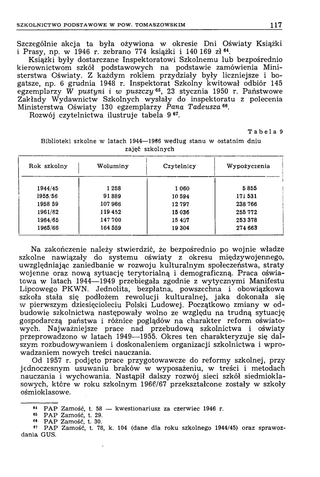 S Z K O L N IC T W O P O D S T A W O W E W P O W. T O M A S Z O W S K IM 117 Szczególnie akcja ta była ożywiona w okresie Dni Oświaty Książki i Prasy, np. w 1946 r.