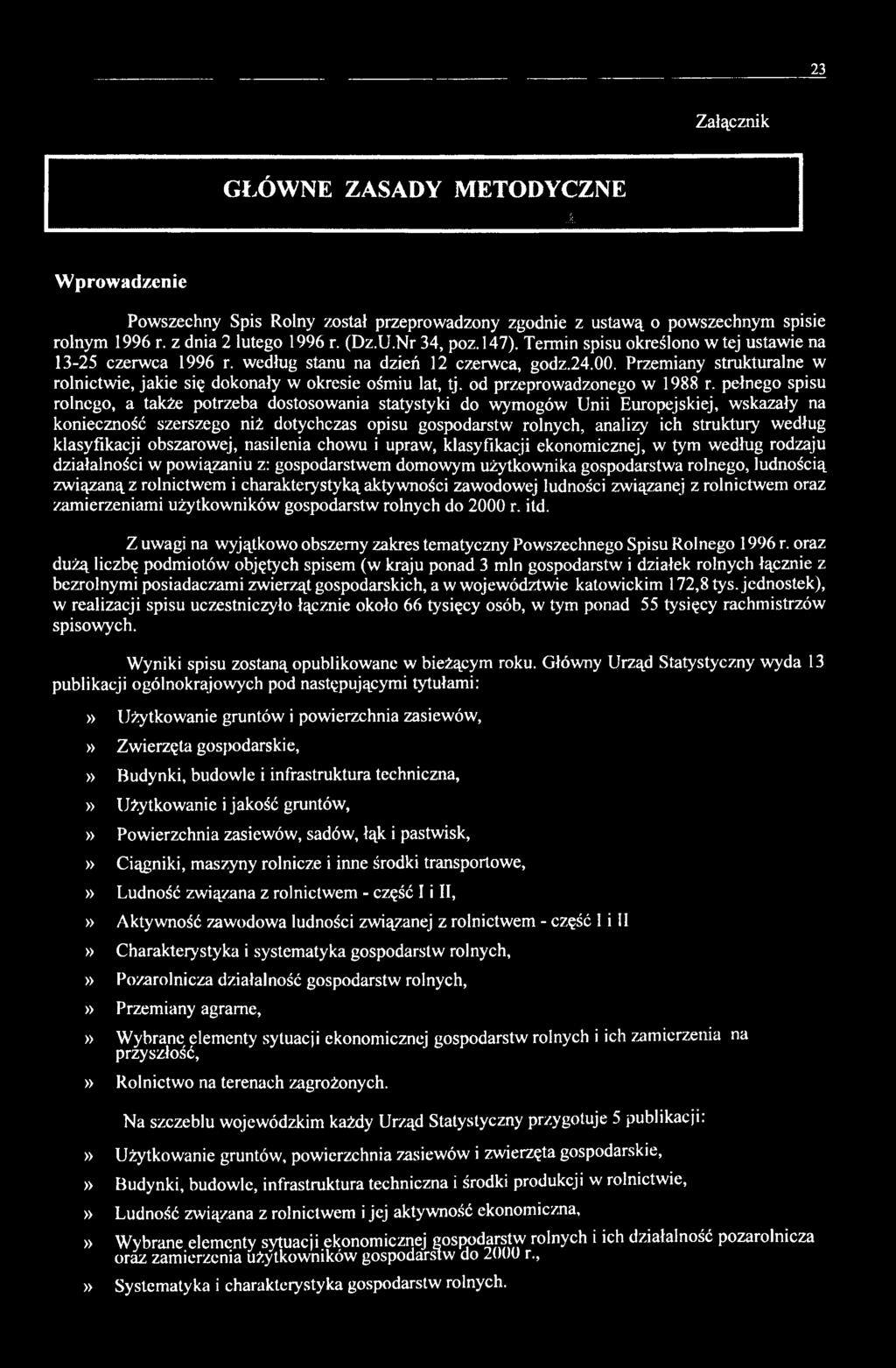 Przemiany strukturalne w rolnictwie, jakie się dokonały w okresie ośmiu lat, tj. od przeprowadzonego w 1988 r.