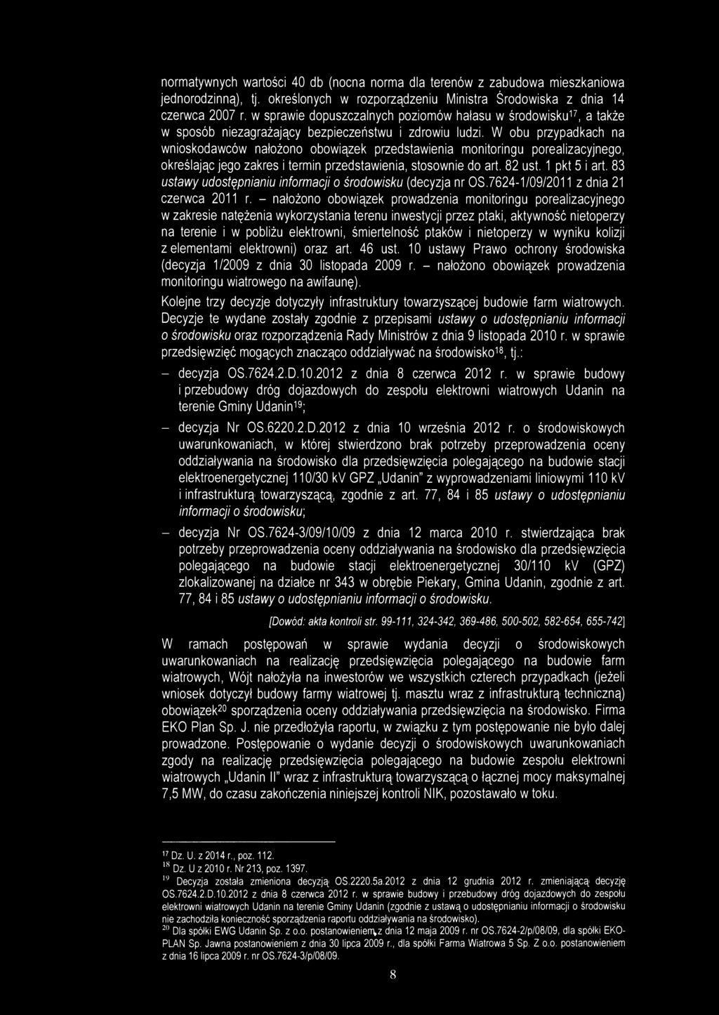 normatywnych wartości 40 db (nocna norma dla terenów z zabudowa mieszkaniowa jednorodzinną), tj. określonych w rozporządzeniu Ministra Środowiska z dnia 14 czerwca 2007 r.
