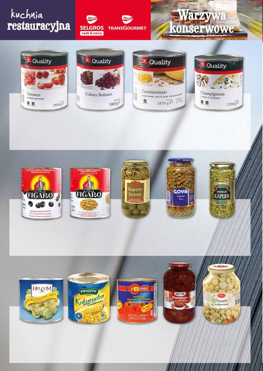 POMIDORY BEZ SKÓRY KOSTKA 3100 ML 50577311 FASOLKA KIDNEY 3100 ML 51924694 KUKURYDZA 2650 ML 48066989 PIECZARKI PLASTRY 2650 ML 50384189 OLIWKI CZARNE DRYLOWANE 3 KG w ofercie również oliwki zielone