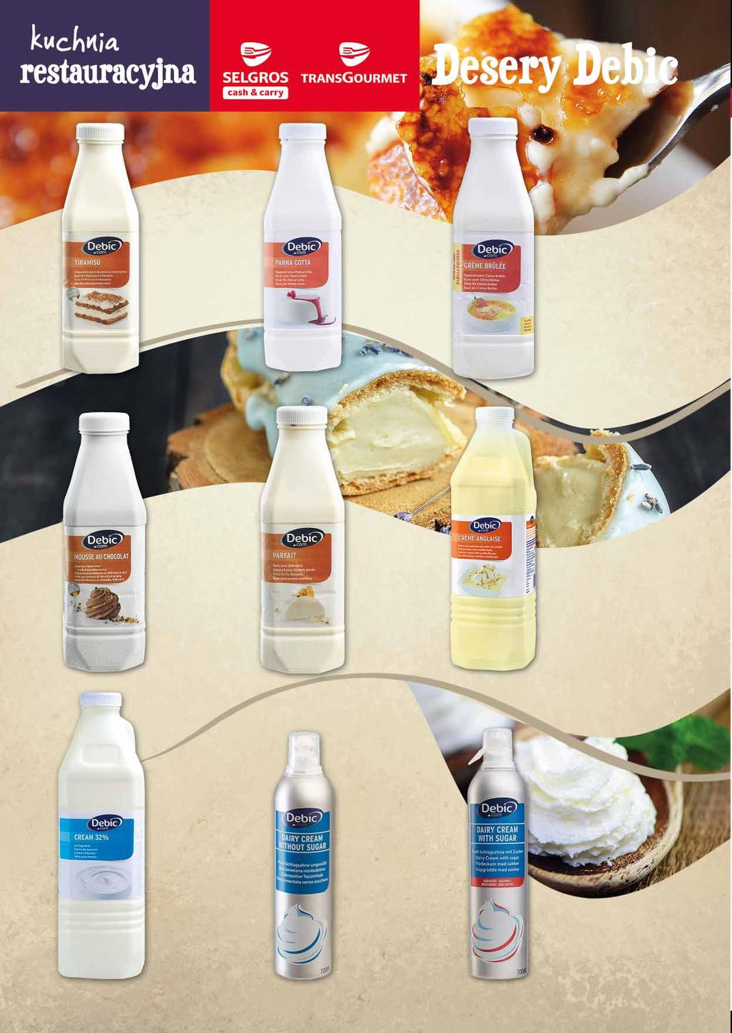 TIRAMISU 1 L 63826796 PANNA COTTA 1 L 63607915 CREME BRULEE 1 L 63787311 MUS CZEKOLADOWY 1 L 65775587 PARFAIT BAZA DO DESERÓW 1 L 63689202