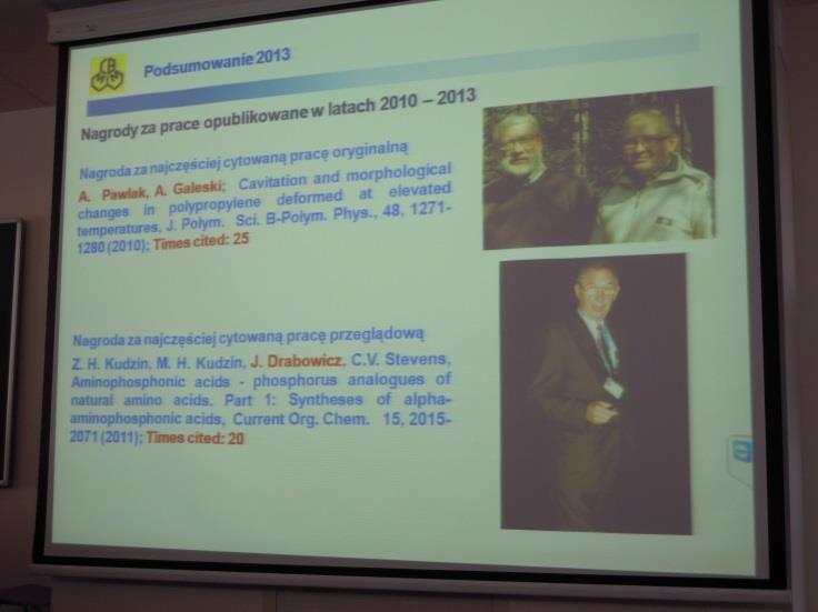 15, 2015-2071 (2011)), oraz prof. dr hab. Andrzej Gałęski i dr Andrzej Pawlak - za pracę oryginalną Cavitation and Morphological Changes in Polypropylene Deformed at Elevated Temperatures (J. Polym.