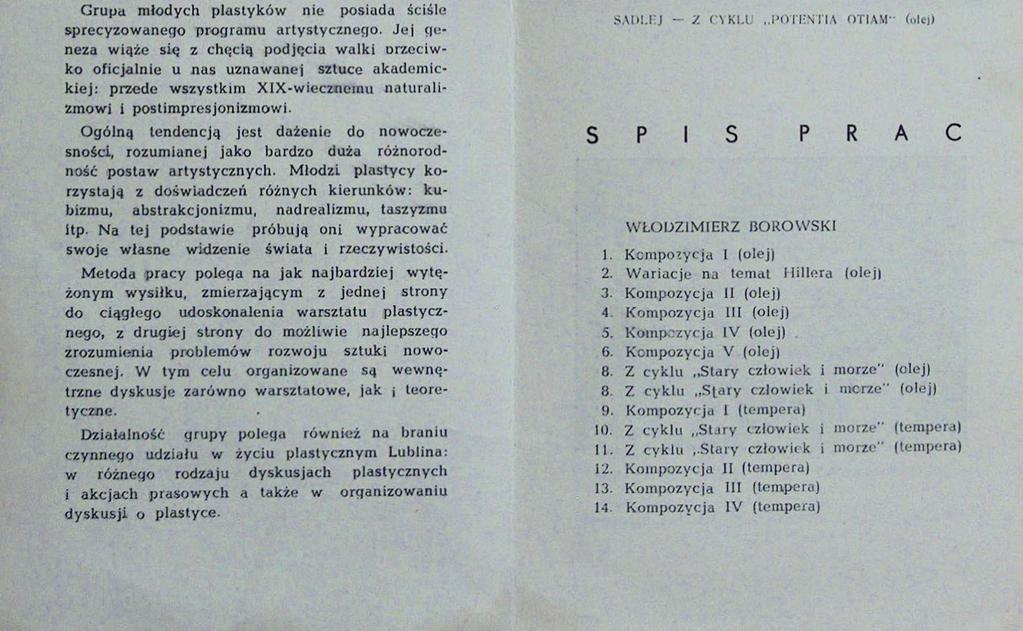 W S T Ę P Grupa młodych plastyków lubelskich zorganizowała się w czasie trwania wystawy plastyków amatorów w styczniu 1956 roku. Wystawa ta była zarazem pierwszą, nieoficjalną jeszcze, wystawą grupy.