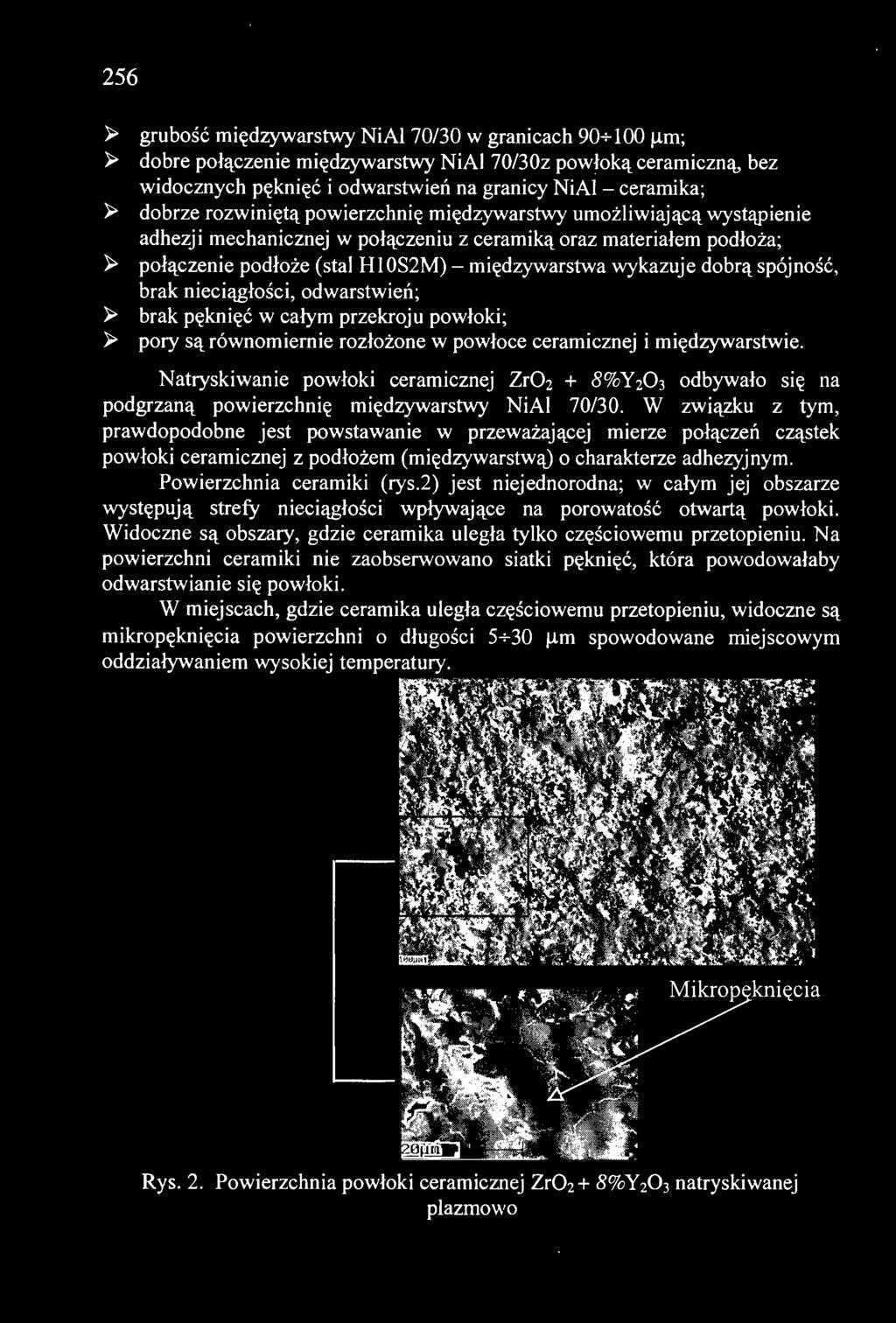 wystąpienie adhezji mechanicznej w połączeniu z ceramiką oraz materiałem podłoża ; )> połączenie podłoże (stal Hl OS2M) - międzywarstwa wykazuje dobrą spójność, brak nieciągłości, odwarstwień ; ~