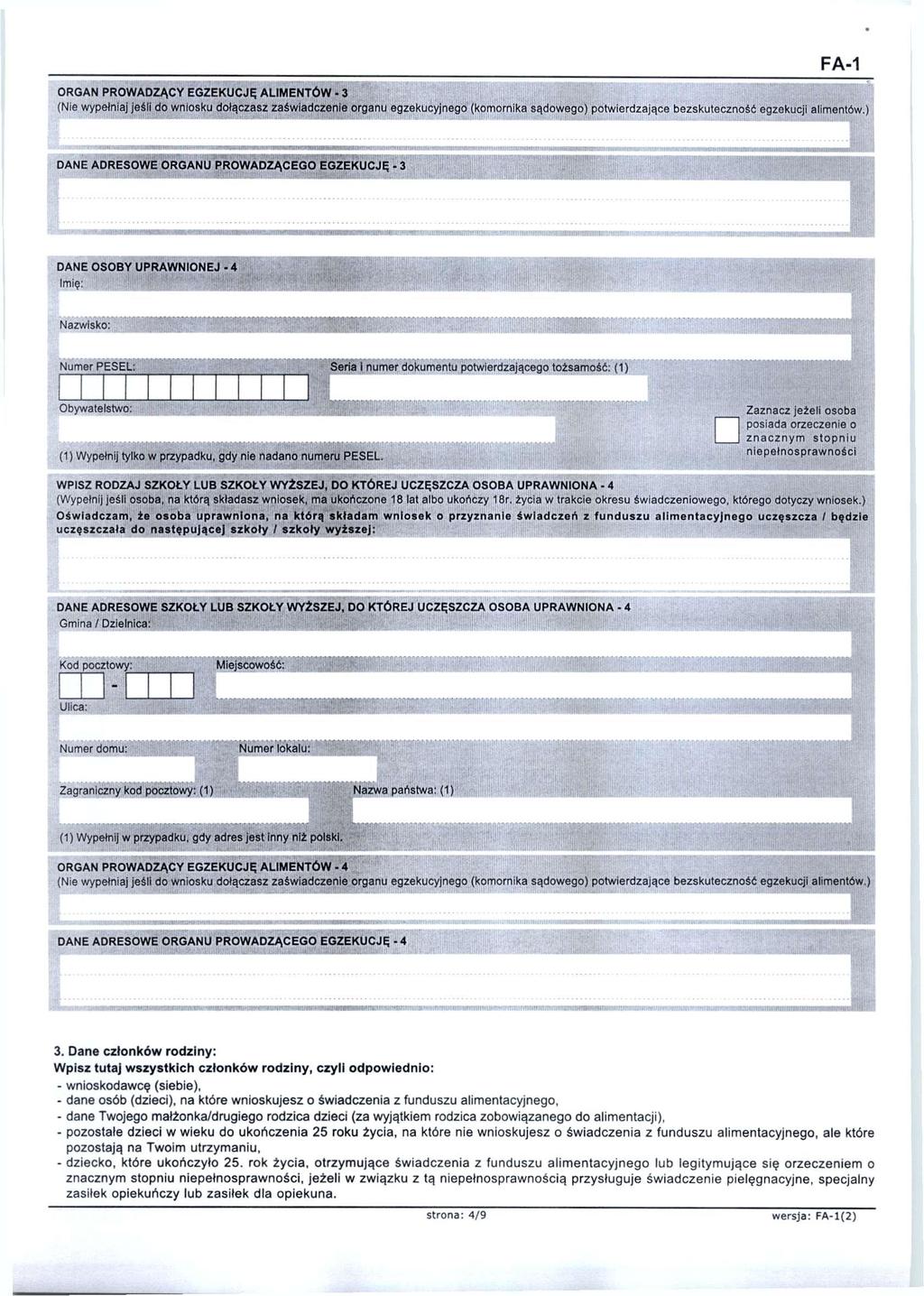 FA-1 ORGAN PROWADZĄCY EGZEKUCJĘ ALIMENTÓW - 3 (Nie wypełniaj jeśli do wniosku dołączasz zaświadczenie organu egzekucyjnego (komornika sądowego) potwierdzające bezskuteczność egzekucji alimentów.