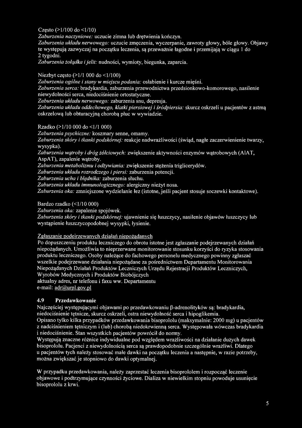 Niezbyt często (>1/1 000 do <1/100) Zaburzenia ogólne i stany w miejscu podania: osłabienie i kurcze mięśni.