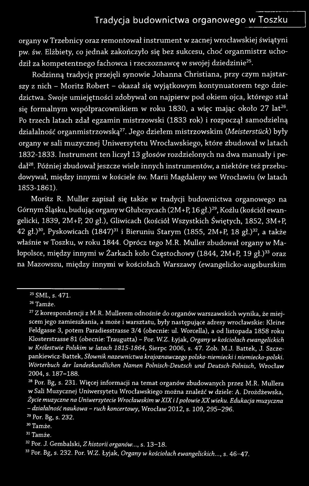 Rodzinną tradycję przejęli synowie Johanna Christiana, przy czym najstarszy z nich - Moritz Robert - okazał się wyjątkowym kontynuatorem tego dziedzictwa.