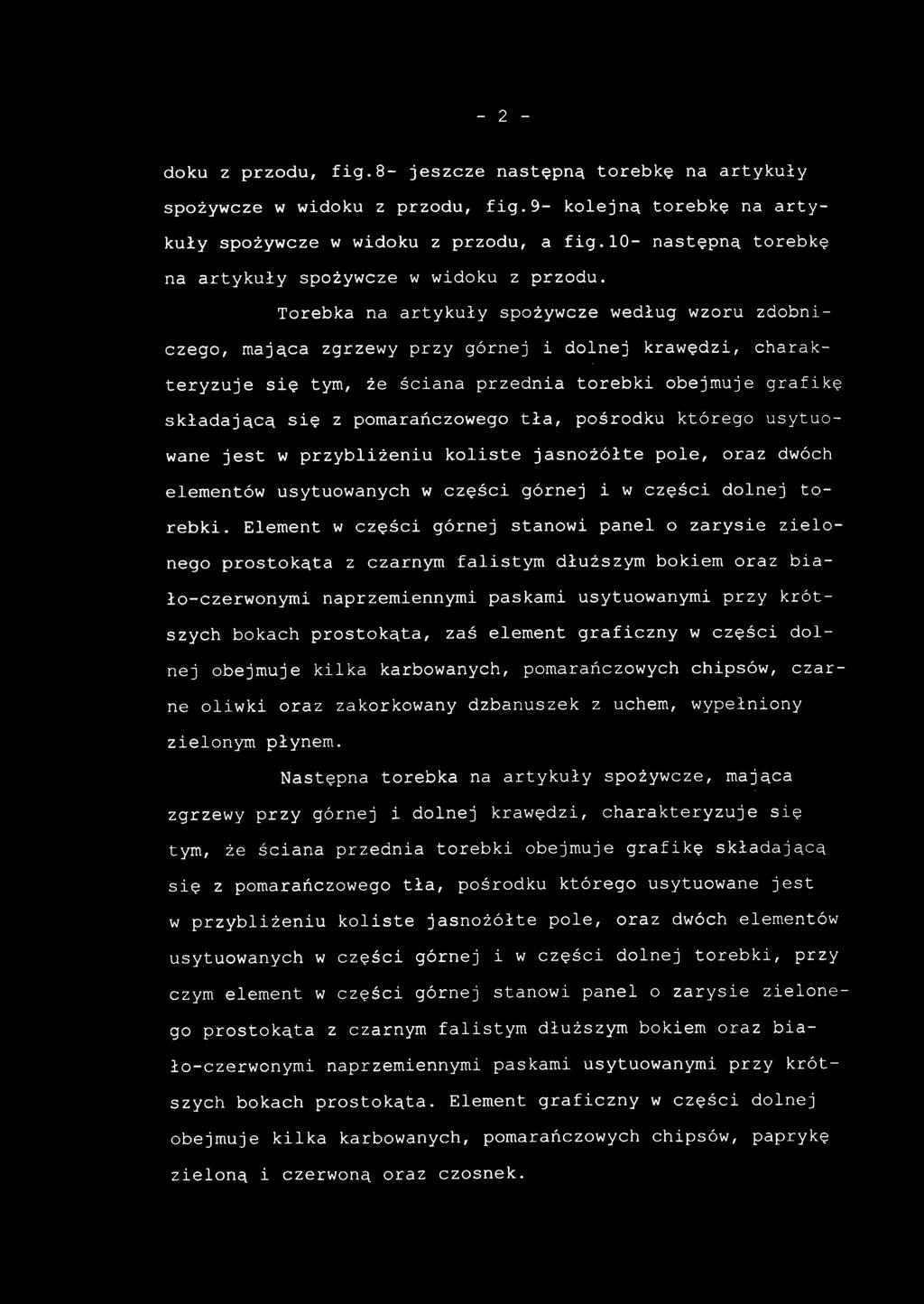 doku z przodu, fig.8 - jeszcz e następną torebkę n a artykuł y spożywcze w widoku z przodu, fig.9 - kolejn ą torebk ę n a arty - kuły spożywcze w widoku z przodu, a fig.