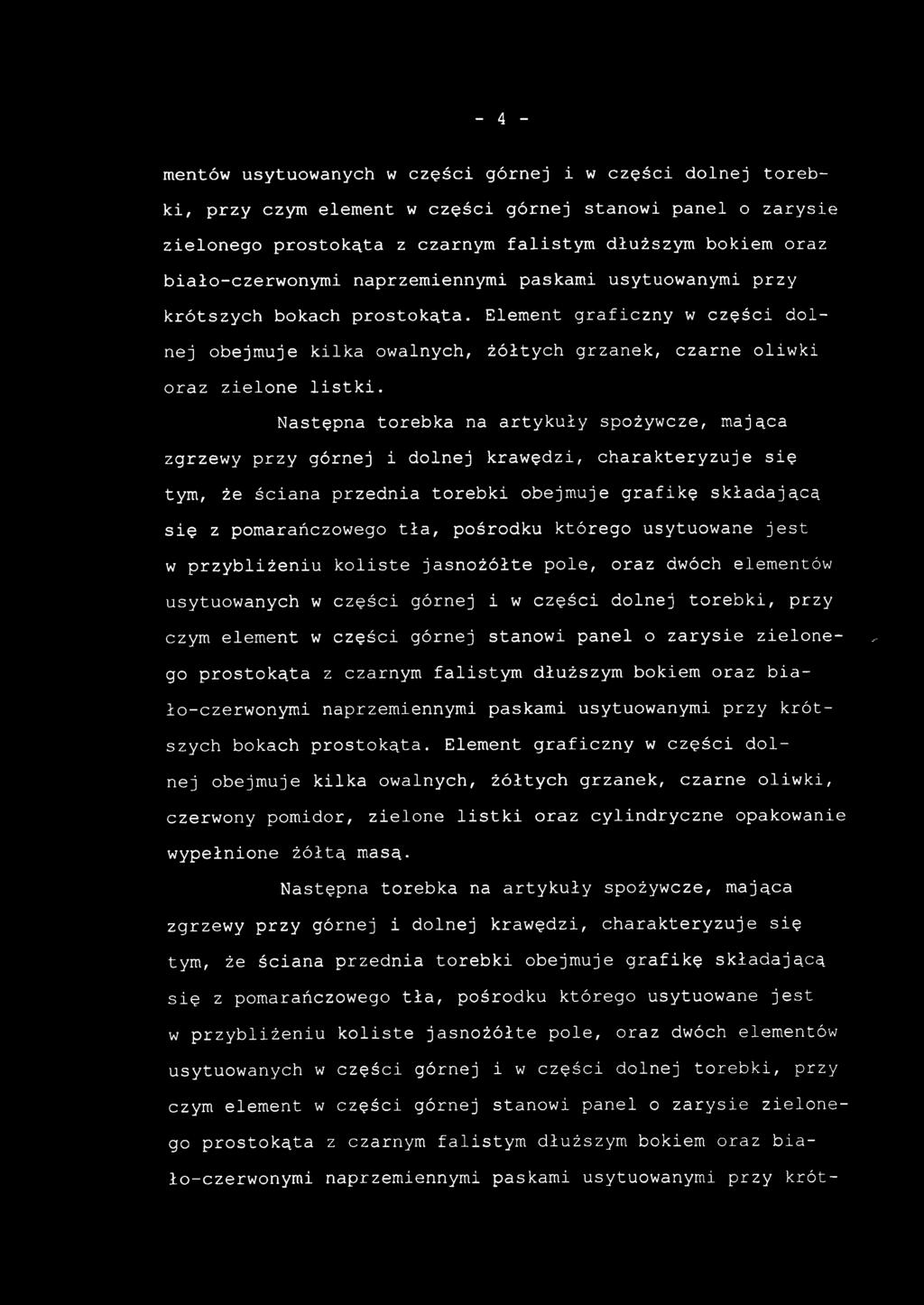 mentów usytuowanych w części górnej i w części dolnej toreb - ki, przy czym element w części górnej stanow i panel o zarysi e zielonego prostokąta z czarnym falisty m dłuższym bokiem ora z