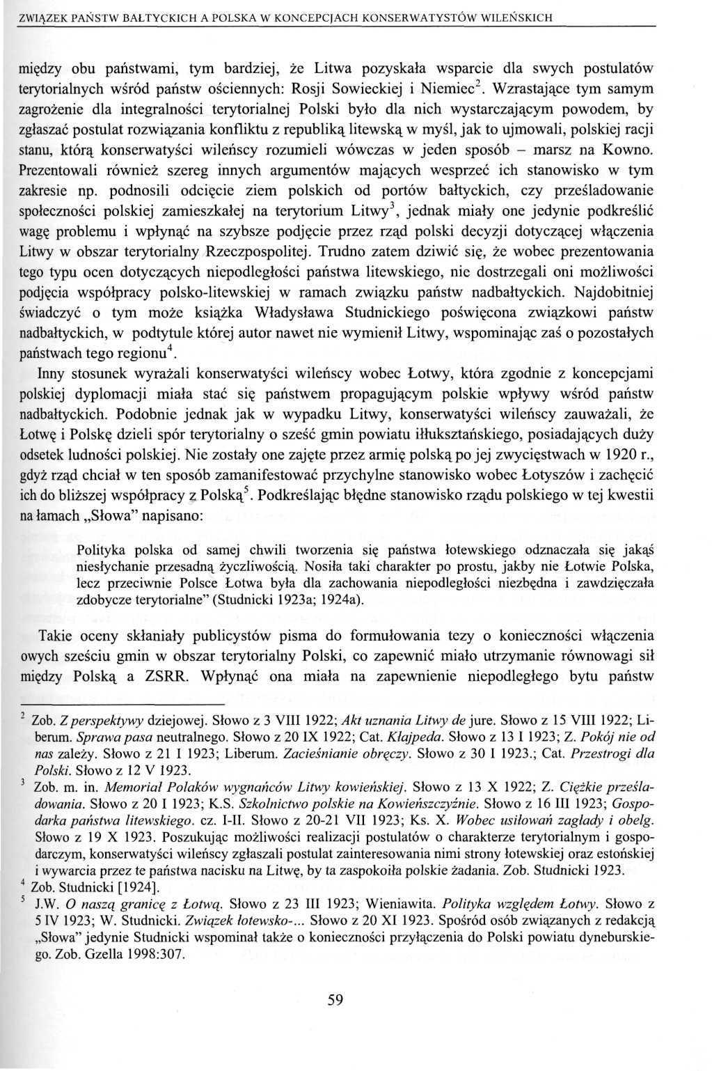 ZWIĄZEK PAŃSTW BAŁTYCKICH A POLSKA W KONCEPCJACH KONSERWATYSTÓW WILEŃSKICH między obu państwami, tym bardziej, że Litwa pozyskała wsparcie dla swych postulatów terytorialnych wśród państw ościennych: