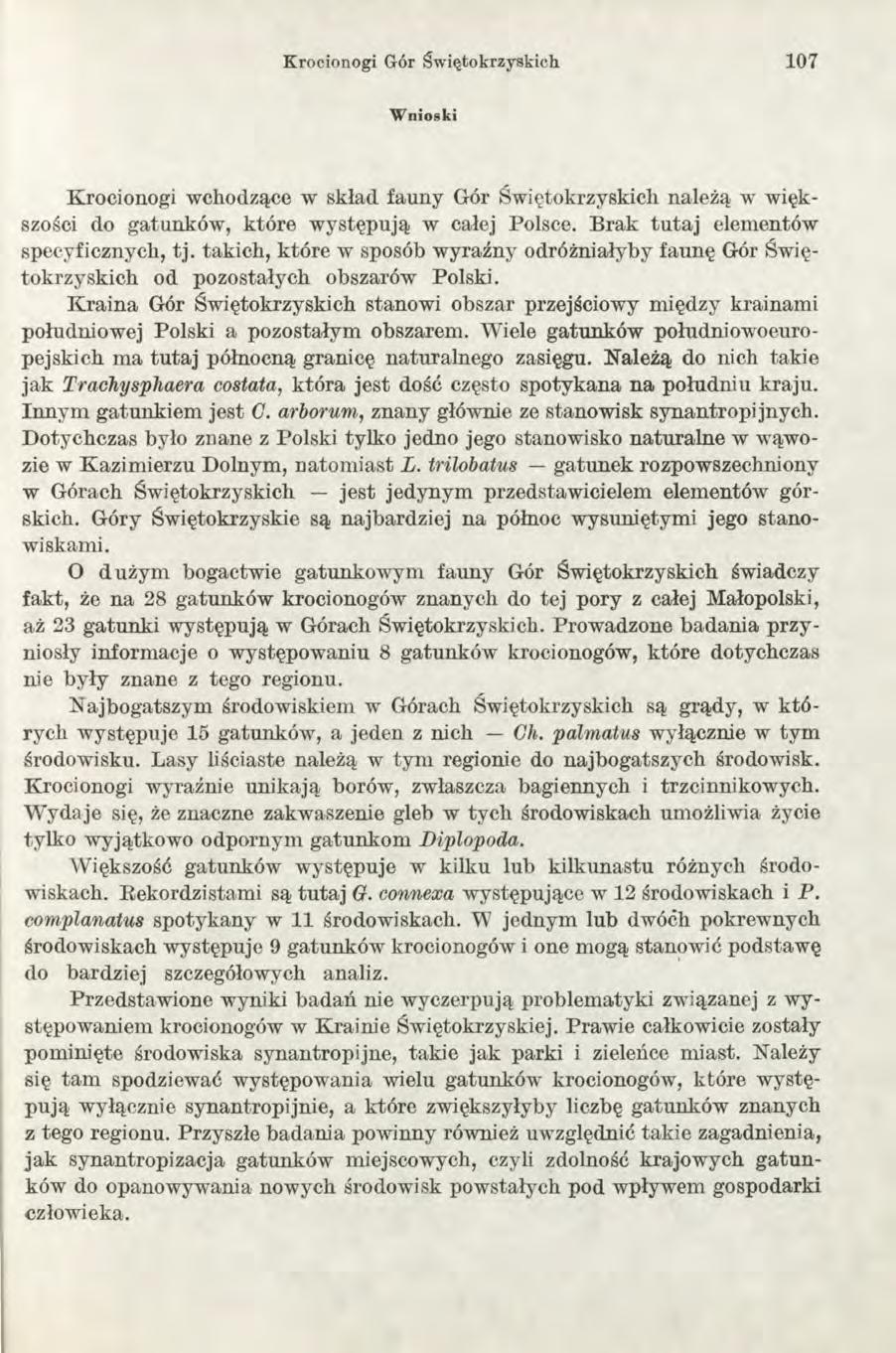 Krocionogi Gór Świętokrzyskich 107 Wnioski Krocionogi wchodzące w skład fauny Gór Świętokrzyskich należą w większości do gatunków, które występują w całej Polsce.